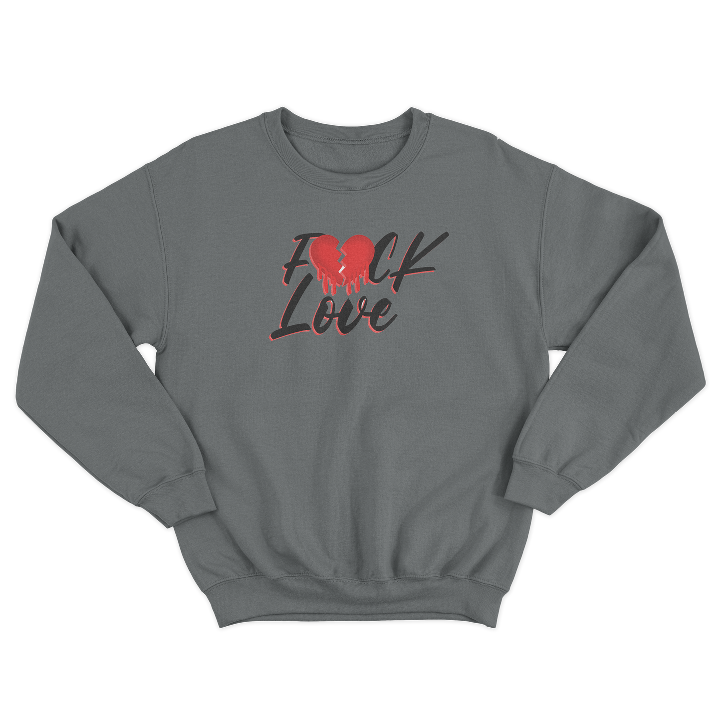 F*ck Love Sweatshirt