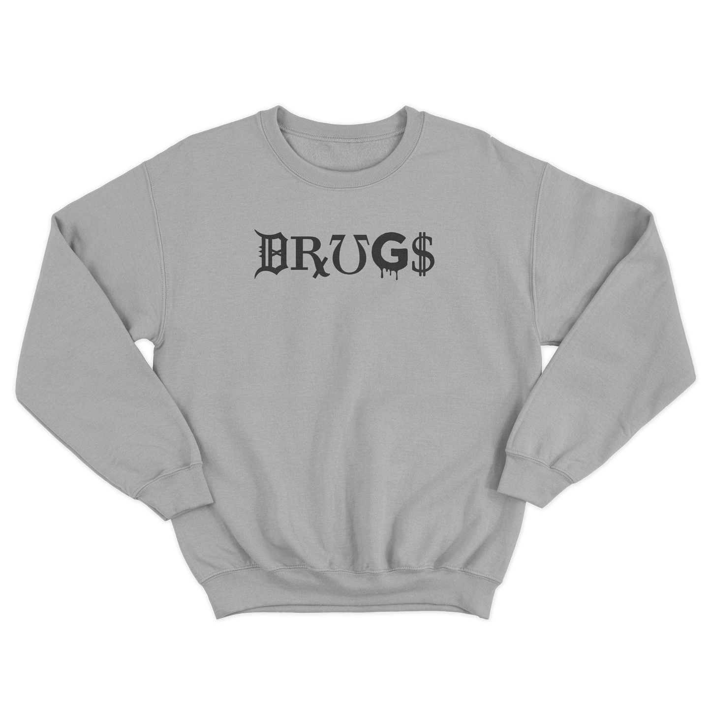 DRUGS Sweatshirt