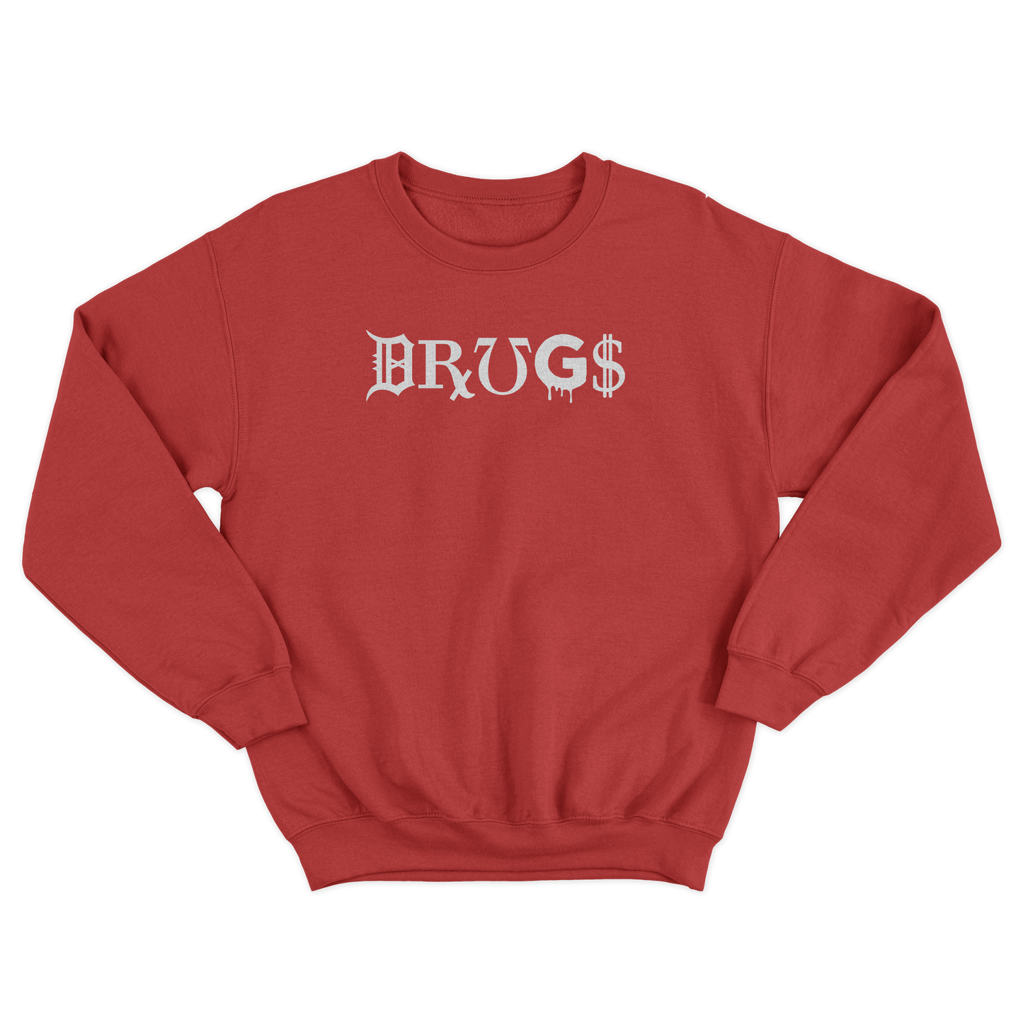 DRUGS Sweatshirt
