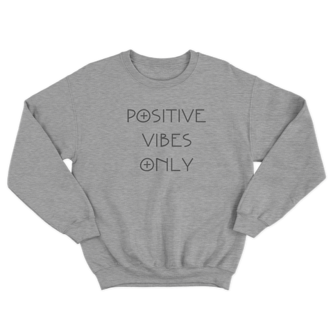 Positive Vibes Only Sweatshirt