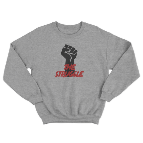 The Struggle Sweatshirt
